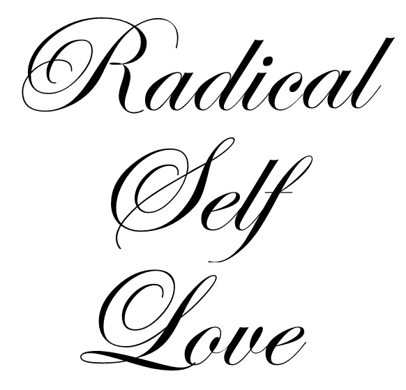 Radical Self Love Radical Self Love